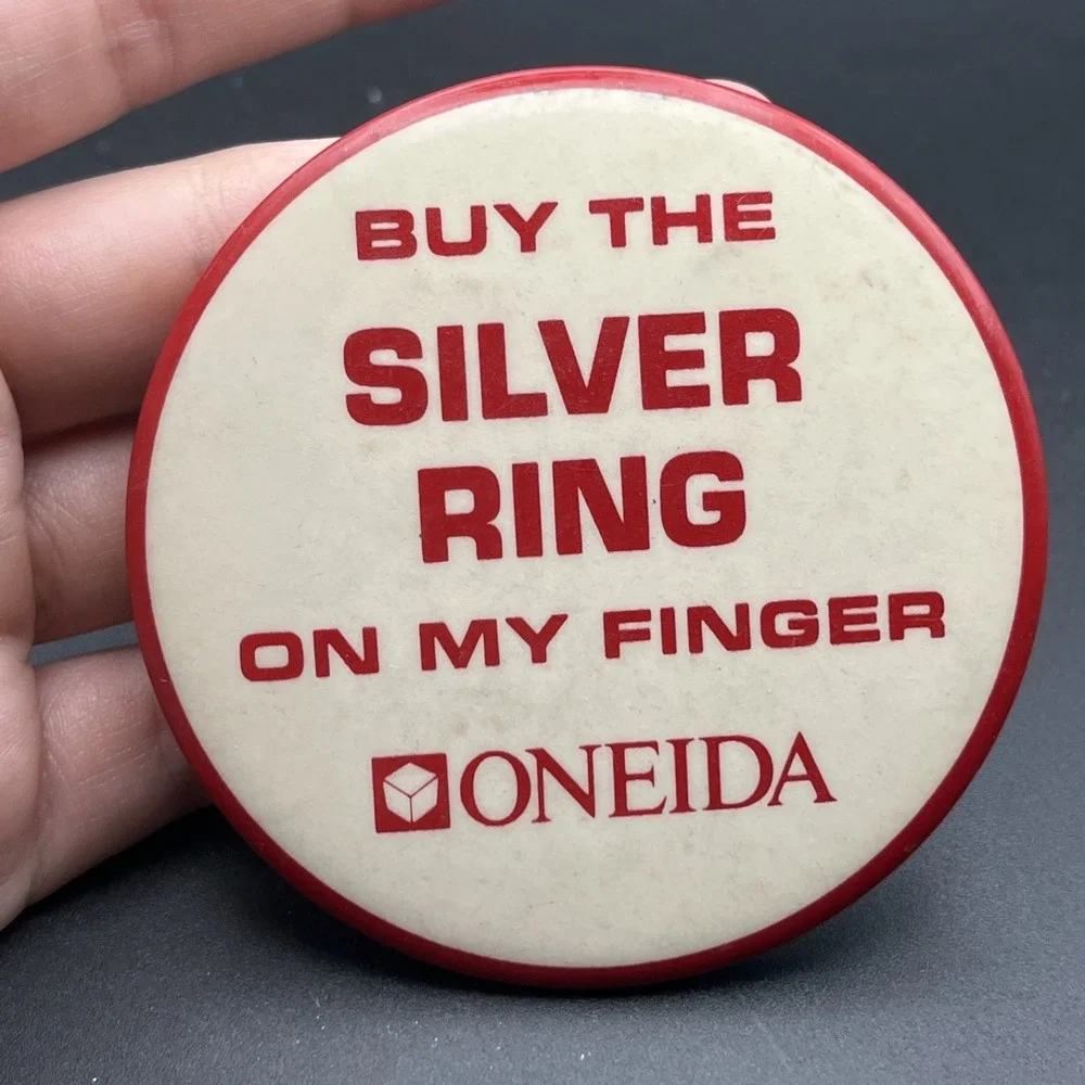 Oneida Buy The Silver Ring On My‎ Finger Button Pin